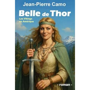 Camo, Jean-Pierre Belle de Thor: Les Vikings en Amérique Camo, Jean-Pierre Belle de Thor: Les Vikings en Amérique