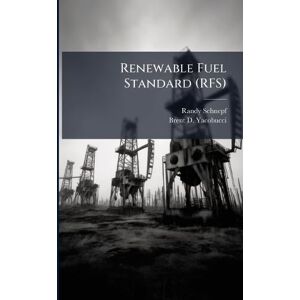 Schnepf, Randy Renewable Fuel Standard (RFS) Schnepf, Randy Renewable Fuel Standard (RFS)