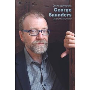 Conversations with George Saunders (Literary Conversations Series) Conversations with George Saunders (Literary Conversations Series)