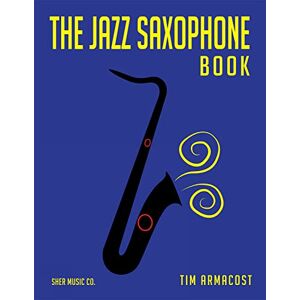 Tim Armacost The Jazz Saxophone Book Tim Armacost The Jazz Saxophone Book