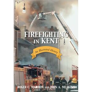 Mardon, Roger C Firefighting in Kent Mardon, Roger C Firefighting in Kent