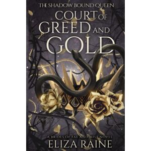 Raine, Eliza Court of Greed and Gold: A Brides of Mist and Fae Novel (The Shadow Bound Queen) Raine, Eliza Court of Greed and Gold: A Brides of Mist and Fae Novel (The Shadow Bound Queen)