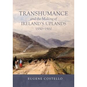 Eugene Costello Transhumance and the Making of Ireland's Uplands, 1550-1900: 7 (Garden and Landscape History) Eugene Costello Transhumance and the Making of Ireland's Uplands, 1550-1900: 7 (Garden and Landscape History)