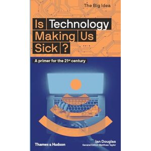 Ian Douglas Is Technology Making Us Sick? Ian Douglas Is Technology Making Us Sick?