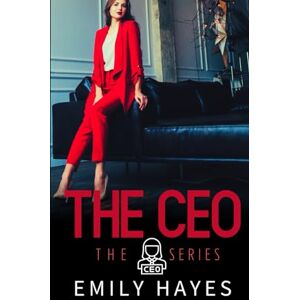 Hayes, Emily The CEO: A Sapphic/Lesbian Romance (CEO Series) Hayes, Emily The CEO: A Sapphic/Lesbian Romance (CEO Series)