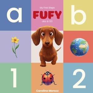 Morocz, Carolina Fufy: Learn the ABCs and 123s — My First Steps in Reading and Numbers for toddlers: A fun book for learning the alphabet and numbers 1 to 9, ideal for ... and first grade. (Explorando con Fufy) Morocz, Carolina Fufy: Learn the ABCs and 123s — My First Steps in Reading and Numbers for toddlers: A fun book for learning the alphabet and numbers 1 to 9, ideal for ... and first grade. (Explorando con Fufy)