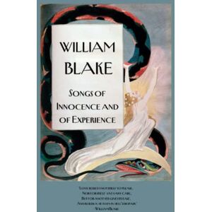 Blake, William Songs of Innocence and of Experience: Masterpieces of English lyric poetry, written and illustrated by William Blake (Annotated) Blake, William Songs of Innocence and of Experience: Masterpieces of English lyric poetry, written and illustrated by William Blake (Annotated)