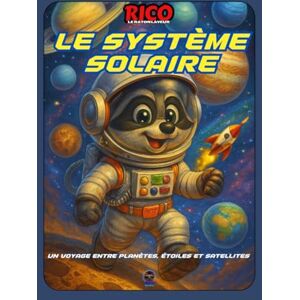 Books, Rico Rico découvre le système solaire – Livre éducatif illustré pour enfants 4-10 ans Planètes, espace, astronomie Books, Rico Rico découvre le système solaire – Livre éducatif illustré pour enfants 4-10 ans Planètes, espace, astronomie