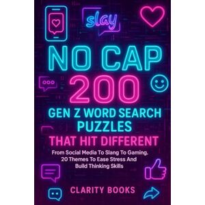 Books, Clarity No Cap 200 Gen Z Word Search Puzzles That Hit Different: From Social Media To Slang To Gaming. 20 Themes To Ease Stress And Build Thinking Skills Books, Clarity No Cap 200 Gen Z Word Search Puzzles That Hit Different: From Social Media To Slang To Gaming. 20 Themes To Ease Stress And Build Thinking Skills