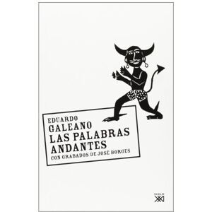 Galeano, Eduardo Las Palabras Andantes Galeano, Eduardo Las Palabras Andantes