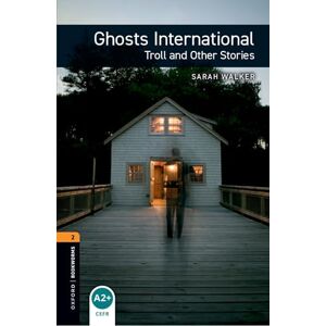 Oxford Bookworms Library: Level 2:: Ghosts International: Troll and Other Stories Audio Pack Oxford Bookworms Library: Level 2:: Ghosts International: Troll and Other Stories Audio Pack