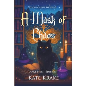 Krake, Kate A Mask of Chaos: A Witchy Quirky Small-Town Fantasy With a Spell of Trouble (Witch Against Wicked) Krake, Kate A Mask of Chaos: A Witchy Quirky Small-Town Fantasy With a Spell of Trouble (Witch Against Wicked)