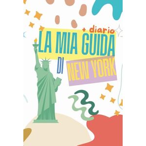 StorieBasse New York per Bambini – Diario, Guida e Attività di Viaggio: Per bambini dai 6 ai 12 anni che vogliono esplorare, disegnare e divertirsi (Le GuideBasse by ) StorieBasse New York per Bambini – Diario, Guida e Attività di Viaggio: Per bambini dai 6 ai 12 anni che vogliono esplorare, disegnare e divertirsi (Le GuideBasse by )