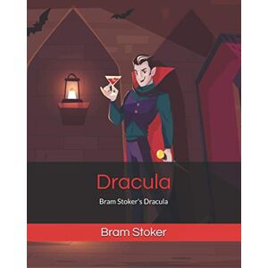 Stoker, Bram Dracula: Bram Stoker's Dracula Stoker, Bram Dracula: Bram Stoker's Dracula