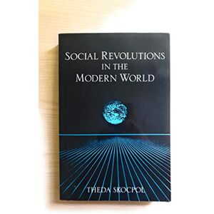 Skocpol Social Revolutions in Modern World (Cambridge Studies in Comparative Politics) Skocpol Social Revolutions in Modern World (Cambridge Studies in Comparative Politics)