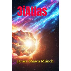 Miinch, James Shawn 3iAtlas Miinch, James Shawn 3iAtlas