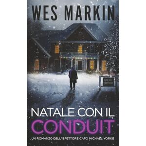 Markin, Wes Natale con il Conduit: Le indagini dell'Ispettore Capo Yorke, Libro 6 Markin, Wes Natale con il Conduit: Le indagini dell'Ispettore Capo Yorke, Libro 6