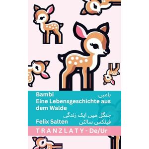 Salten, Felix Bambi / بامبی Eine Lebensgeschichte aus dem Walde / جنگل میں ایک زندگی: Tranzlaty Deutsch اردو Salten, Felix Bambi / بامبی Eine Lebensgeschichte aus dem Walde / جنگل میں ایک زندگی: Tranzlaty Deutsch اردو