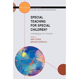 Lewis, . Special teaching for special children? Pedagogies for inclusion: A Pedagogy for Inclusion? (Inclusive Education) Lewis, . Special teaching for special children? Pedagogies for inclusion: A Pedagogy for Inclusion? (Inclusive Education)