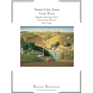 Stitchworks, Serenity Stone City, Iowa Cross Stitch Pattern – Grant Wood – Large Size Edition: Regular and Large Print Cross Stitch Pattern Stitchworks, Serenity Stone City, Iowa Cross Stitch Pattern – Grant Wood – Large Size Edition: Regular and Large Print Cross Stitch Pattern
