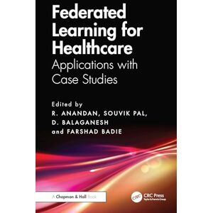 Federated Learning for Healthcare: Applications with Case Studies Federated Learning for Healthcare: Applications with Case Studies