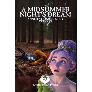SHAKESPEARE, WILLIAM A MIDSUMMER NIGHT'S DREAM: ANNOTATION-FRIENDLY EDITION SHAKESPEARE, WILLIAM A MIDSUMMER NIGHT'S DREAM: ANNOTATION-FRIENDLY EDITION