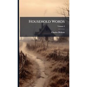 Dickens, Charles Household Words Dickens, Charles Household Words
