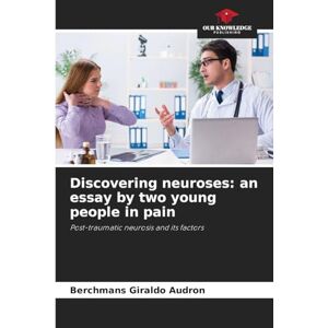 Audron, Berchmans Giraldo Discovering neuroses: an essay by two young people in pain Audron, Berchmans Giraldo Discovering neuroses: an essay by two young people in pain