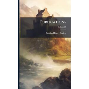 Society, Scottish History Publications Society, Scottish History Publications
