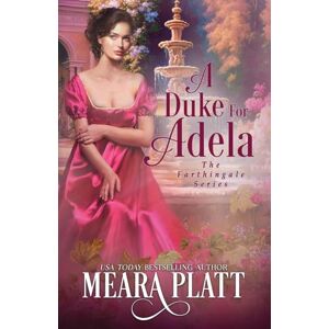 Platt, Meara A Duke for Adela: 8 (The Farthingale Series) Platt, Meara A Duke for Adela: 8 (The Farthingale Series)