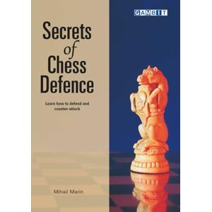 Marin, Mihail Secrets of Chess Defence (Defend in Chess) Marin, Mihail Secrets of Chess Defence (Defend in Chess)