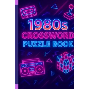 Ladham, Bre’e 1980s CROSSWORD PUZZLES: 1980s Nostalgic and Fun Crossword (Nostalgic Crossword puzzles) Ladham, Bre’e 1980s CROSSWORD PUZZLES: 1980s Nostalgic and Fun Crossword (Nostalgic Crossword puzzles)
