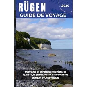J. Harlow, Elias RÜGEN GUIDE DE VOYAGE 2026: Découvrez les principales attractions, les quartiers, la gastronomie et les informations pratiques pour les visiteurs J. Harlow, Elias RÜGEN GUIDE DE VOYAGE 2026: Découvrez les principales attractions, les quartiers, la gastronomie et les informations pratiques pour les visiteurs