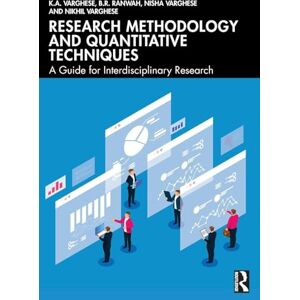 Varghese, K.A. Research Methodology and Quantitative Techniques: A Guide for Interdisciplinary Research Varghese, K.A. Research Methodology and Quantitative Techniques: A Guide for Interdisciplinary Research