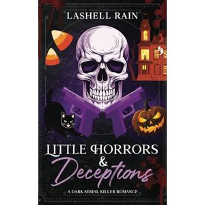 Rain, Lashell Little Horrors & Deceptions: A Dark Serial Killer Romance Novella (Dark Holiday Series) Rain, Lashell Little Horrors & Deceptions: A Dark Serial Killer Romance Novella (Dark Holiday Series)