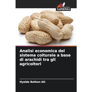 ATI Analisi economica del sistema colturale a base di arachidi tra gli agricoltori ATI Analisi economica del sistema colturale a base di arachidi tra gli agricoltori