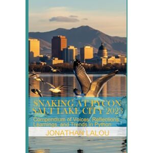 Lalou, Jonathan Snaking at PyCon Salt Lake City 2023: Compendium of Voices, Reflections, Learnings, and Trends in Python Lalou, Jonathan Snaking at PyCon Salt Lake City 2023: Compendium of Voices, Reflections, Learnings, and Trends in Python