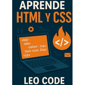 Code, Leo Aprende a Programar en HTML y CSS Desde Cero Code, Leo Aprende a Programar en HTML y CSS Desde Cero