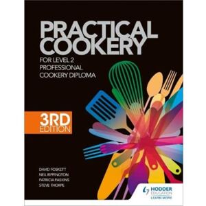 Foskett, Professor David Practical Cookery for the Level 2 Professional Cookery Diploma, 3rd edition Foskett, Professor David Practical Cookery for the Level 2 Professional Cookery Diploma, 3rd edition