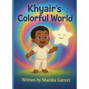 Garrett, Shanika Khyair’s Colorful World (The Khyair Collection) Garrett, Shanika Khyair’s Colorful World (The Khyair Collection)