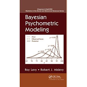Levy, Roy Bayesian Psychometric Modeling (Chapman & Hall/CRC Statistics in the Social and Behavioral Sciences) Levy, Roy Bayesian Psychometric Modeling (Chapman & Hall/CRC Statistics in the Social and Behavioral Sciences)