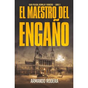Rodera, Armando El maestro del engaño: (Saga policial Bermejo y Roncero, Libro 3) Rodera, Armando El maestro del engaño: (Saga policial Bermejo y Roncero, Libro 3)