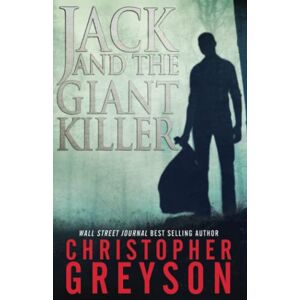 Greyson, Christopher Detective Jack Stratton Mystery Thriller Series: JACK AND THE GIANT KILLER Greyson, Christopher Detective Jack Stratton Mystery Thriller Series: JACK AND THE GIANT KILLER