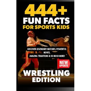 Hadi, Dr. Rabea 444 + Fun Facts for Sports Kids: Wrestling Edition: Discover Legendary Matches, Powerful Moves, Amazing Traditions & So Much More! (The Ultimate Gift for Wrestling Fans & Young Readers)? Hadi, Dr. Rabea 444 + Fun Facts for Sports Kids: Wrestling Edition: Discover Legendary Matches, Powerful Moves, Amazing Traditions & So Much More! (The Ultimate Gift for Wrestling Fans & Young Readers)?