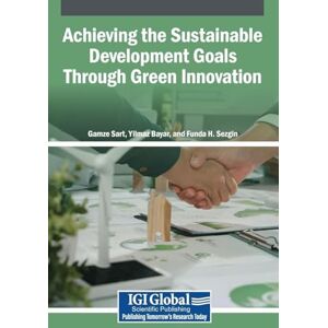 Achieving the Sustainable Development Goals Through Green Innovation Achieving the Sustainable Development Goals Through Green Innovation