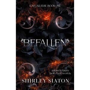 Siaton, Shirley Befallen (The Eternal Flame Edition) (Love All Else) Siaton, Shirley Befallen (The Eternal Flame Edition) (Love All Else)