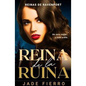 Fierro, Jade Reina de la Ruina: Una oscura y apasionada novela mafiosa sáfica (Reinas de Ravenport) Fierro, Jade Reina de la Ruina: Una oscura y apasionada novela mafiosa sáfica (Reinas de Ravenport)