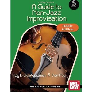 Weissman, Dick A Guide to Non-Jazz Improvisation: Fiddle Edition: Fiddle Edition Includes Online Audio Weissman, Dick A Guide to Non-Jazz Improvisation: Fiddle Edition: Fiddle Edition Includes Online Audio