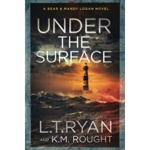 Ryan, L.T. Under the Surface: A Bear and Mandy Logan Mystery (Bear & Mandy Logan) Ryan, L.T. Under the Surface: A Bear and Mandy Logan Mystery (Bear & Mandy Logan)