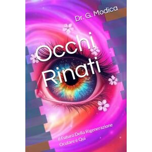 Modica, Dr. G. Occhi Rinati: Il Futuro Della Rigenerazione Oculare è Qui Modica, Dr. G. Occhi Rinati: Il Futuro Della Rigenerazione Oculare è Qui